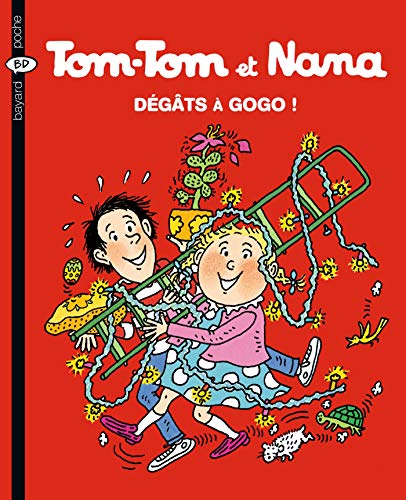 TOM-TOM ET NANA : DÉGÂTS À GOGO !