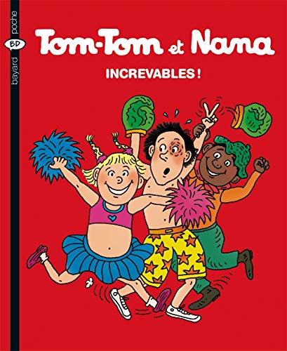 TOM-TOM ET NANA : INCREVABLES !